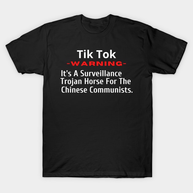 Tik Tok - A Trojan Horse for Communist China T-Shirt by Let Them Know Shirts.store